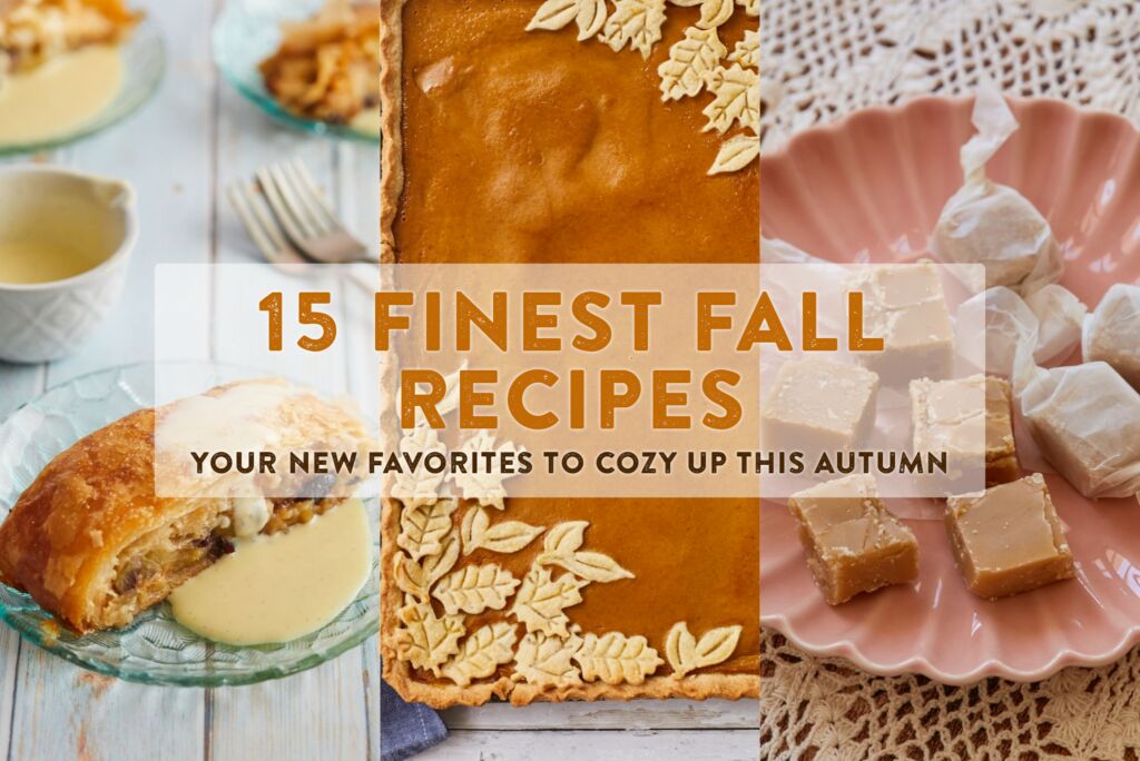 Three of the Finest Fall recipes, featuring Apple Strudel with tender apples and flaky pastry, Pumpkin Slab pie with silky smooth orange filling and golden crust, and Pure Maple Candies .