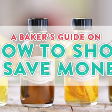 Budget Baking: A Baker's Guide To Shopping & Saving Money